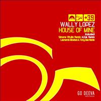 Wally Lopez - House of Mine