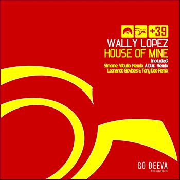 Wally Lopez - House of Mine