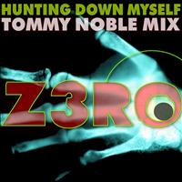 Z3ro - Hunting Down Myself (Tommy Noble Remix)