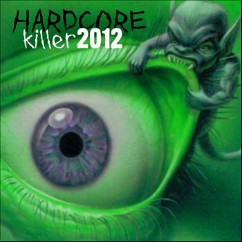 Various Artists - Hardcore Killer 2012 (Explicit)