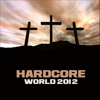 Various Artists - Hardcore World 2012 (Explicit)