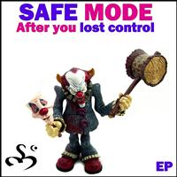 Safe Mode - After You Lost Control