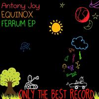 Antony Joy - Equinox /  Ferrum
