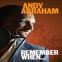 Andy Abraham - Remember When...