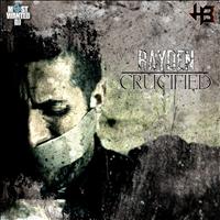Rayden - Crucified (Explicit)