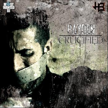 Rayden - Crucified (Explicit)