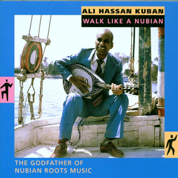 Ali Hassan Kuban - Walk like a Nubian