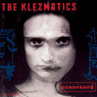 The Klezmatics - Possessed