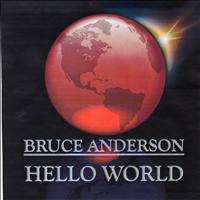 Bruce Anderson - Hello World