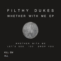 Filthy Dukes - Whether With Me EP