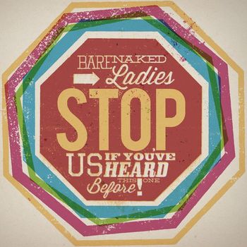 Barenaked Ladies - Stop Us If You've Heard This One Before!
