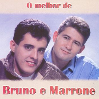 Bruno & Marrone - O melhor de Bruno e Marrone