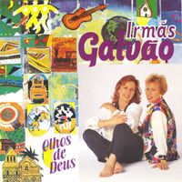Irmãs Galvão, Continental - Olhos de Deus