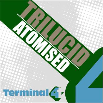 Trilucid - Atomised