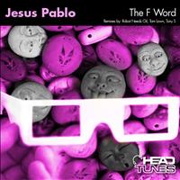 Jesus Pablo - The F Word