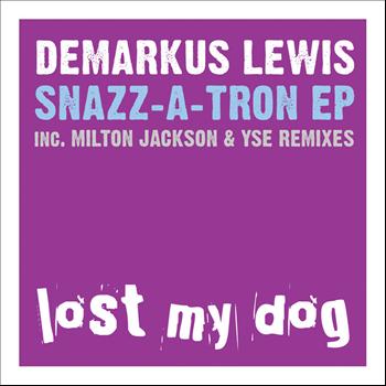Demarkus Lewis - Snazz-A-Tron EP