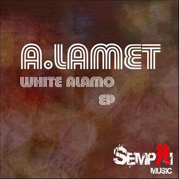 A.Lamet - White Alamo EP