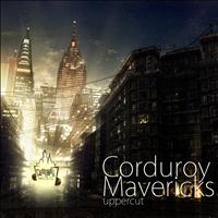 Corduroy Mavericks - Uppercut