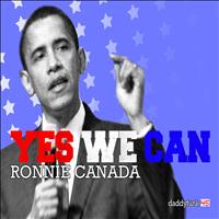 Ronnie Canada - Yes We Can