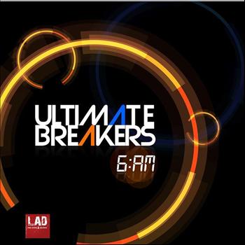 Ultimate Breakers - 6.AM