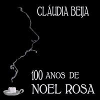 Claudia Beija - 100 Anos de Noel Rosa