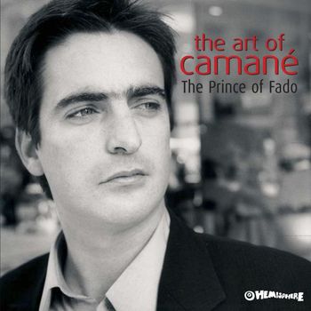 Camané - The Art Of Camané - Prince Of Fado