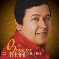 Altemar Dutra - O Trovador (Best Of)