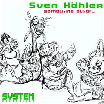 Sven Kohler - Something Other...