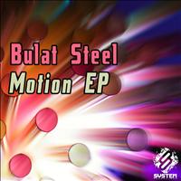 Bulat Steel - Motion