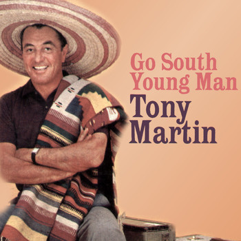Tony Martin - Go South Young Man