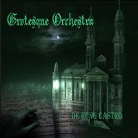 Grotesque Orchestra - De hung castro