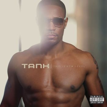 Tank - This Is How I Feel (Explicit)