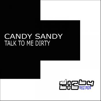 Candy Sandy - Talk to Me Dirty