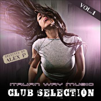 Various Artists - Italian Way Music Club Selection, Vol. 1 (Selected by Alex. P)