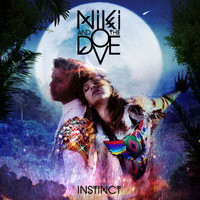 Niki & The Dove - Instinct
