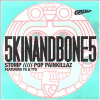 5kinAndBone5 - Stomp