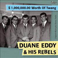Duane Eddy and his Rebels - $1,000,000.00 Worth of Twang (Original Album Plus Bonus Tracks)