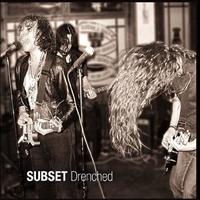 Subset - DRENCHED