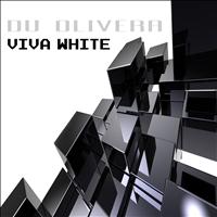 Du Olivera - Viva White