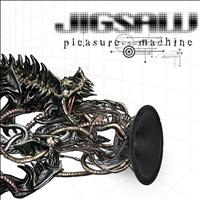 Jigsaw - Pleasure Machine