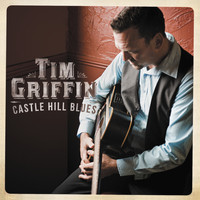 Tim Griffin - Castle Hill Blues