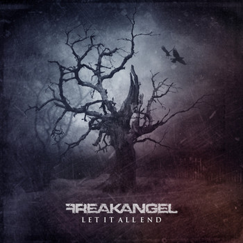 Freakangel - Let It All End (Bonus Tracks Version) (Explicit)
