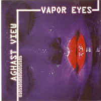 Aghast View - Vapor Eyes (Bonus Tracks Version)
