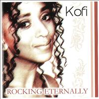 Kofi - Rocking Enternally