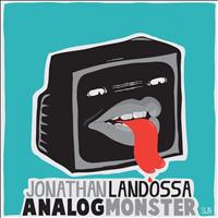 Jonathan Landossa - Analog Monster