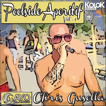 Chris Gusella - Poolside Aperitif, Vol. 1