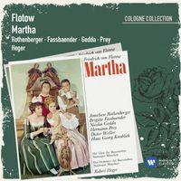 Anneliese Rothenberger - Flotow: Martha [1986 Digital Remaster] (1986 Remastered Version)