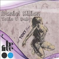 Daniel Kilian - Tellin U Baby EP