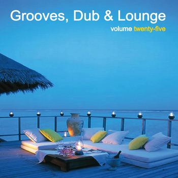 Various Artists - Grooves, Dub & Lounge Vol. 25
