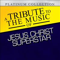 Platinum Collection Band - A Tribute to the Music of Jesus Christ Superstar